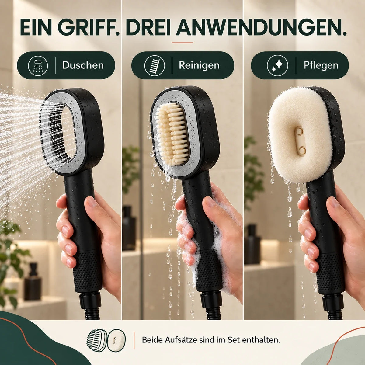 Ein Griff, drei Anwendungen: Duschen, Reinigen, Pflegen